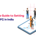 Complete Guide to Setting Up an NBFC in India