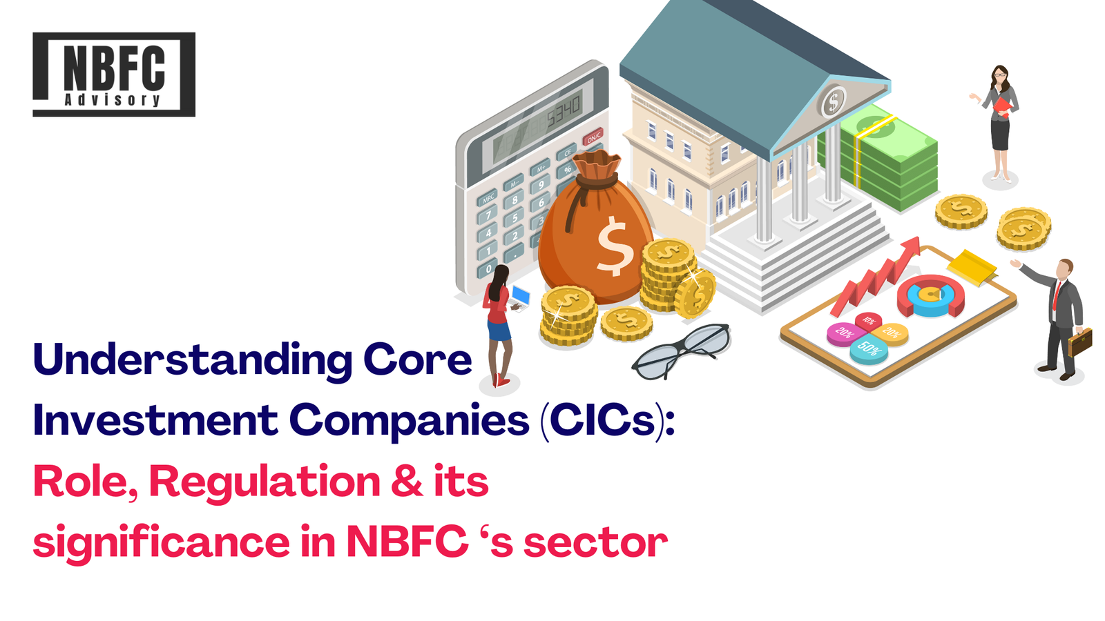 Understanding Core Investment Companies (CICs): Role, Regulation & its ...