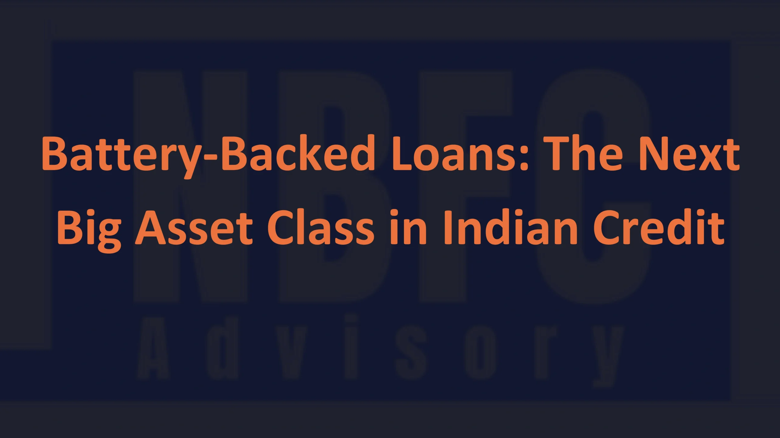 Battery-Backed Loans - NBFC Advisory