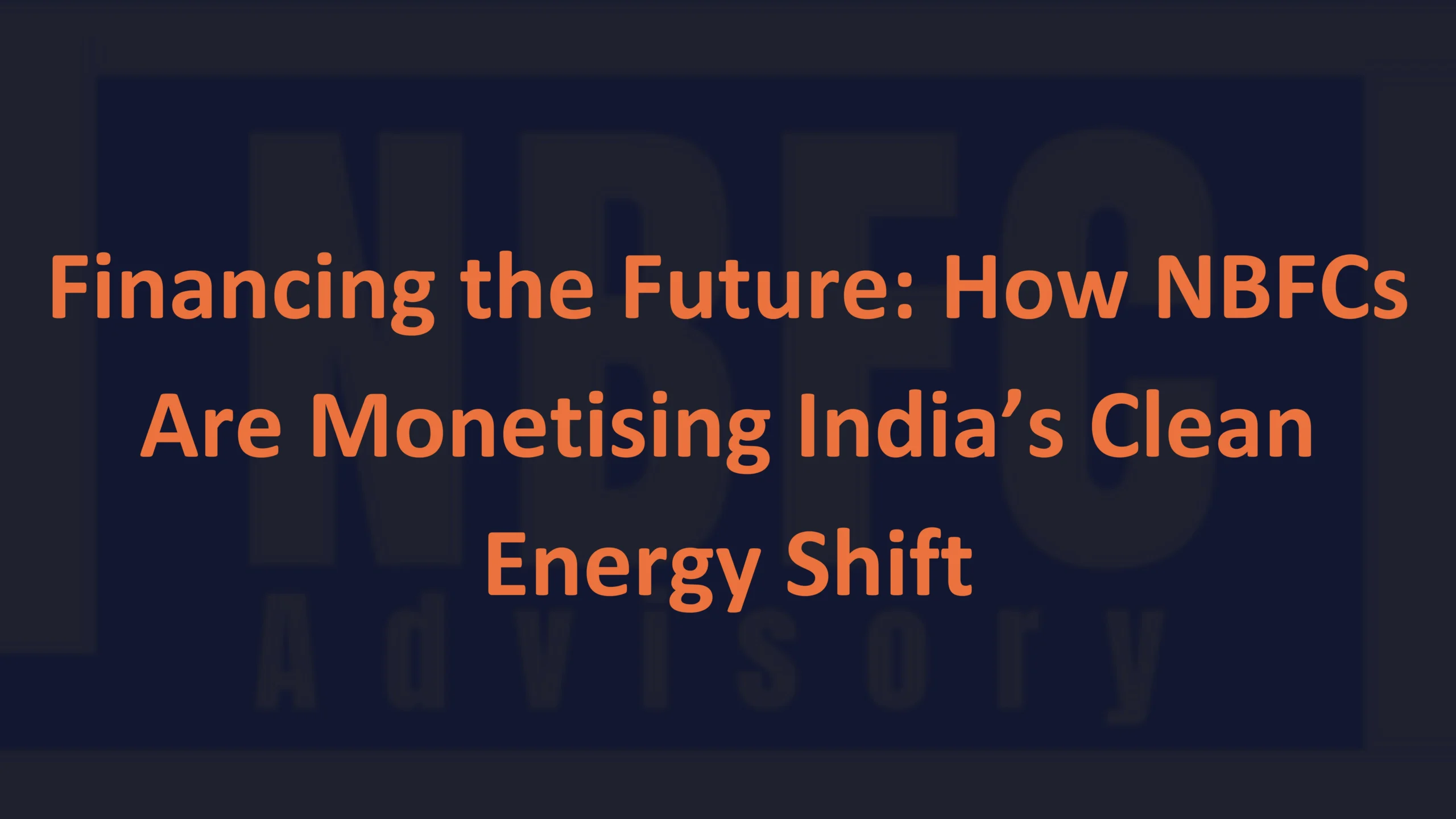 NBFCs - NBFC Advisory