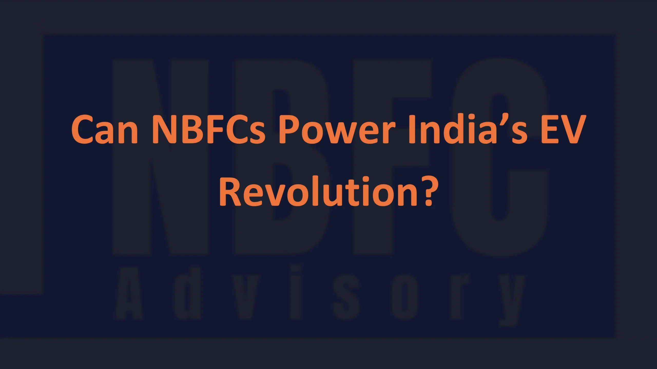 NBFCs - NBFC Advisory