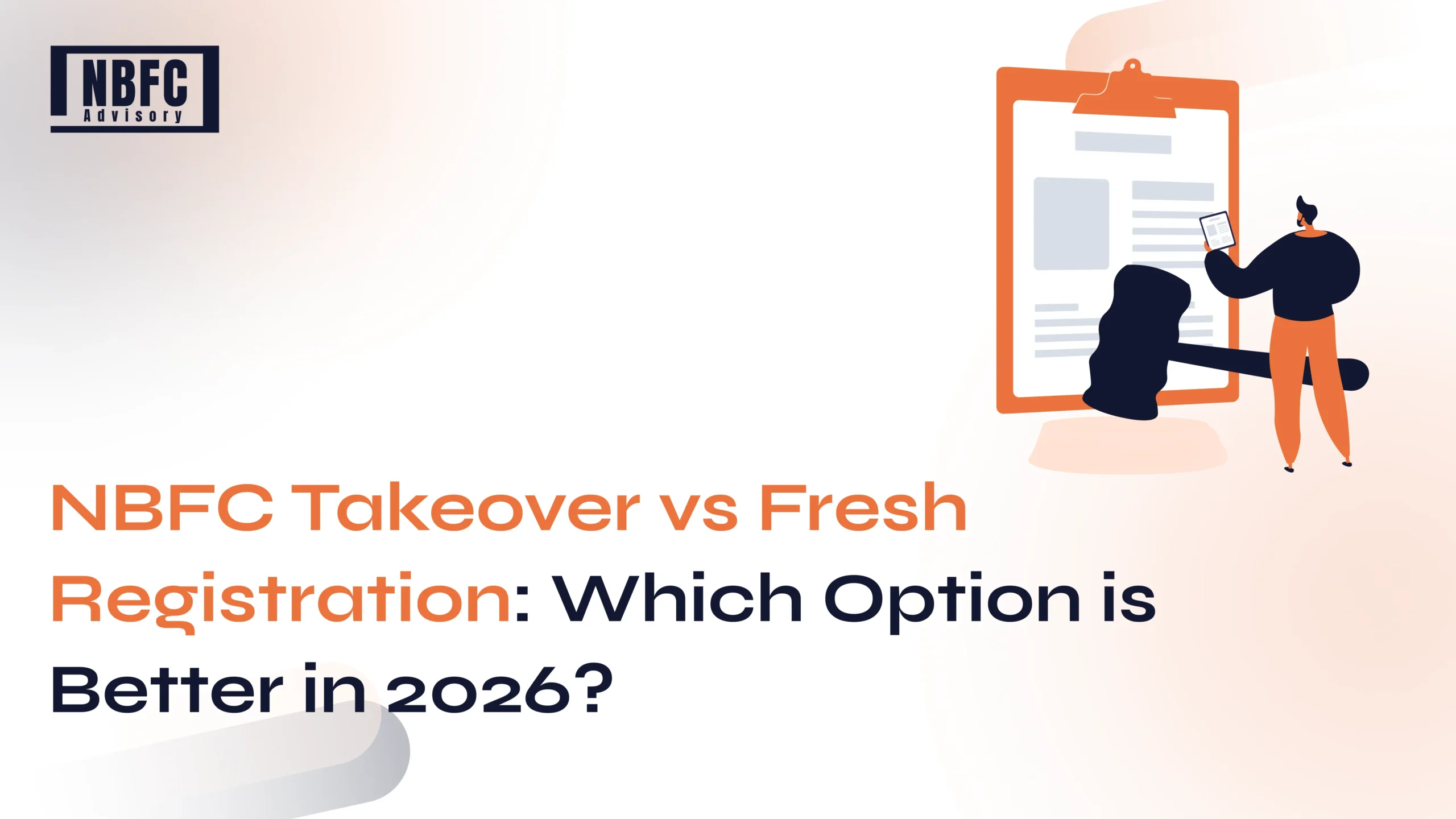 NBFC Takeover vs Fresh Registration - NBFC Advisory